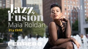 Lee más sobre el artículo Jazz & Fusión con Maia Roldán – Febrero 2023
